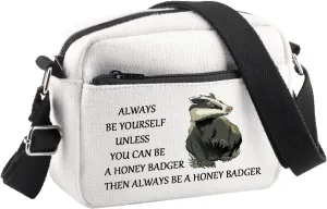 BDPWSS Honey Badgers Gift Always Be Yourself Unless You Can Be A Honey Badger Then Always Be A Honeys Badger Crossbody Bag