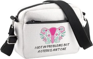BDPWSS Hysterectomy Recovery Gift Women's Reproductive Rights Gift I Got 99 Problems But A Uterus Ain't One Crossbody Bag