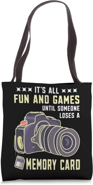 Its All Fun And Games Until Someone Loses Photograph Camera Tote Bag