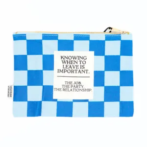 Knowing When To Leave Is Important - Canvas Pouch