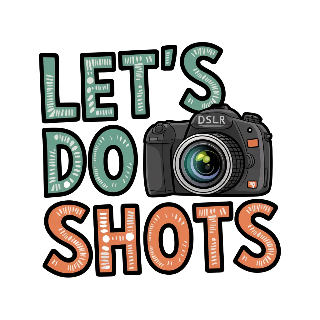 Let's Do Shots - Photography DSLR Camera