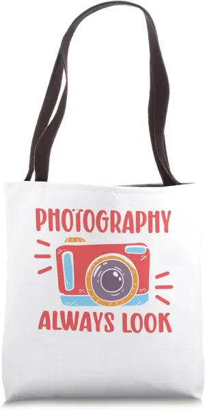 Life is Like Photography always look at the bright side Tote Bag