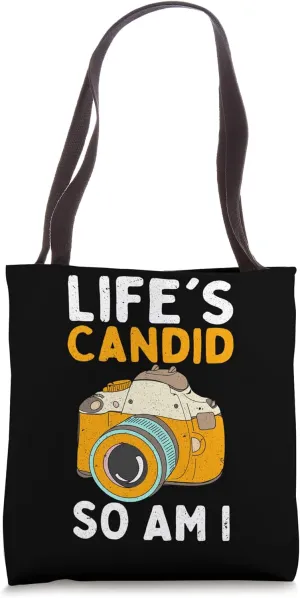 Life's Candid So Am I - Photographer Funny Photography Tote Bag