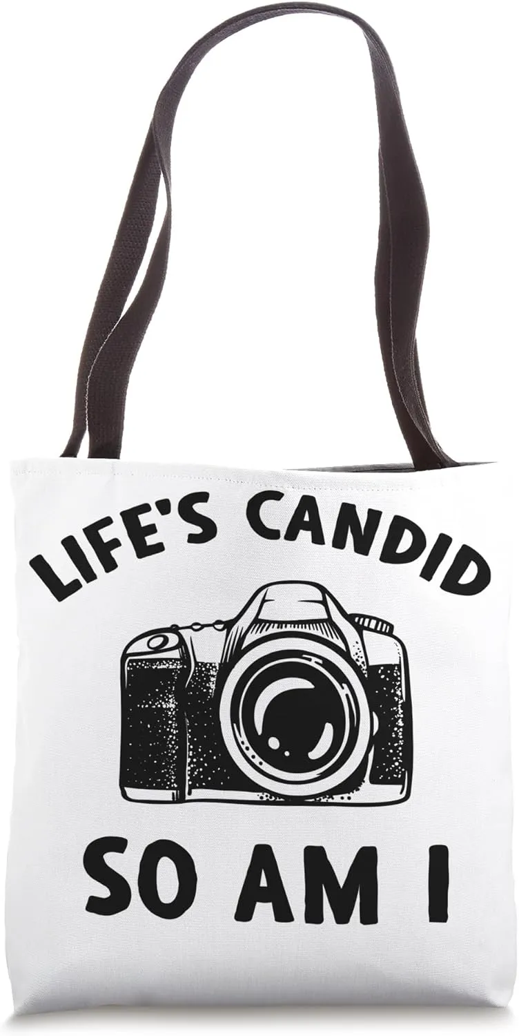 Life's Candid So Am I - Photographer Funny Photography Tote Bag
