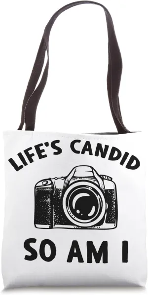 Life's Candid So Am I - Photographer Funny Photography Tote Bag