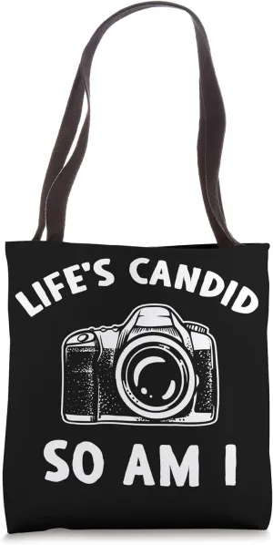 Life's Candid So Am I - Photographer Funny Photography Tote Bag