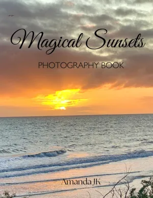 Magical Sunsets: Photography Book Paperback – November 6, 2024