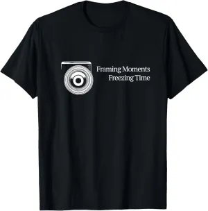 Photographers: Framing Moments & Freezing Time T-Shirt