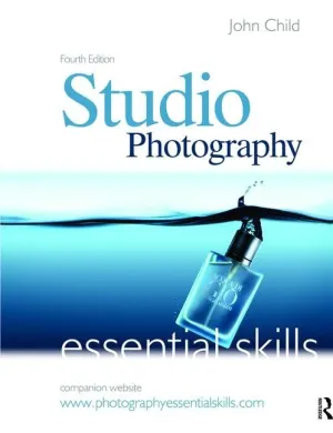 Studio Photography: Essential Skills: Essential Skills 4th Edition