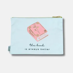 The Book is Always Better Canvas Pouch